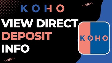 How to View Direct Deposit Info of your Koho Account !