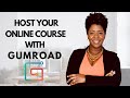 How to Host Your Online Course using Gumroad