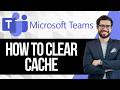 How to Clear New Microsoft Teams Cache