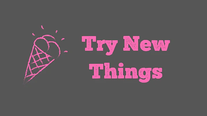 Try New Things