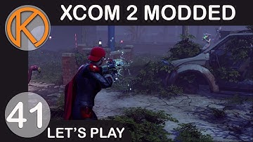 XCOM 2 WotC Heavily Modded | ARCHON KING - Ep. 41 | Let