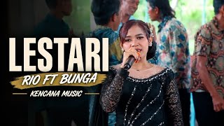 LESTARI || KENCANA MUSIC || RIO FT BUNGA || PURNAMA AUDIO || PUNOKAWAN PRO 