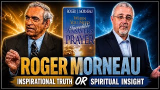 Roger Morneau's Shocking Revelation: Does It Agree with Scripture?