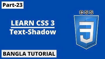 How To Work CSS Text-Shadow Property In Bangla | Part-23 | CSS3 Bangla Tutorial.