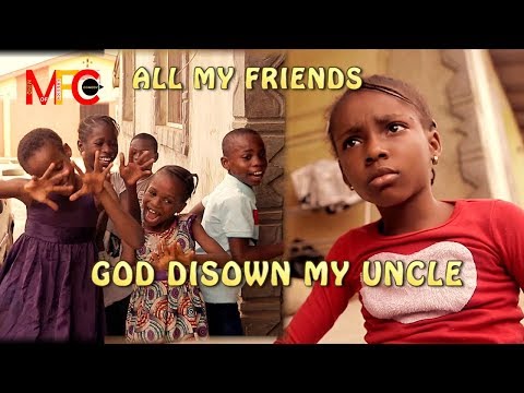 GOD DISOWN MY UNCLE  – ALL THE CHILDREN (mind of freeky comedy) Episode 49