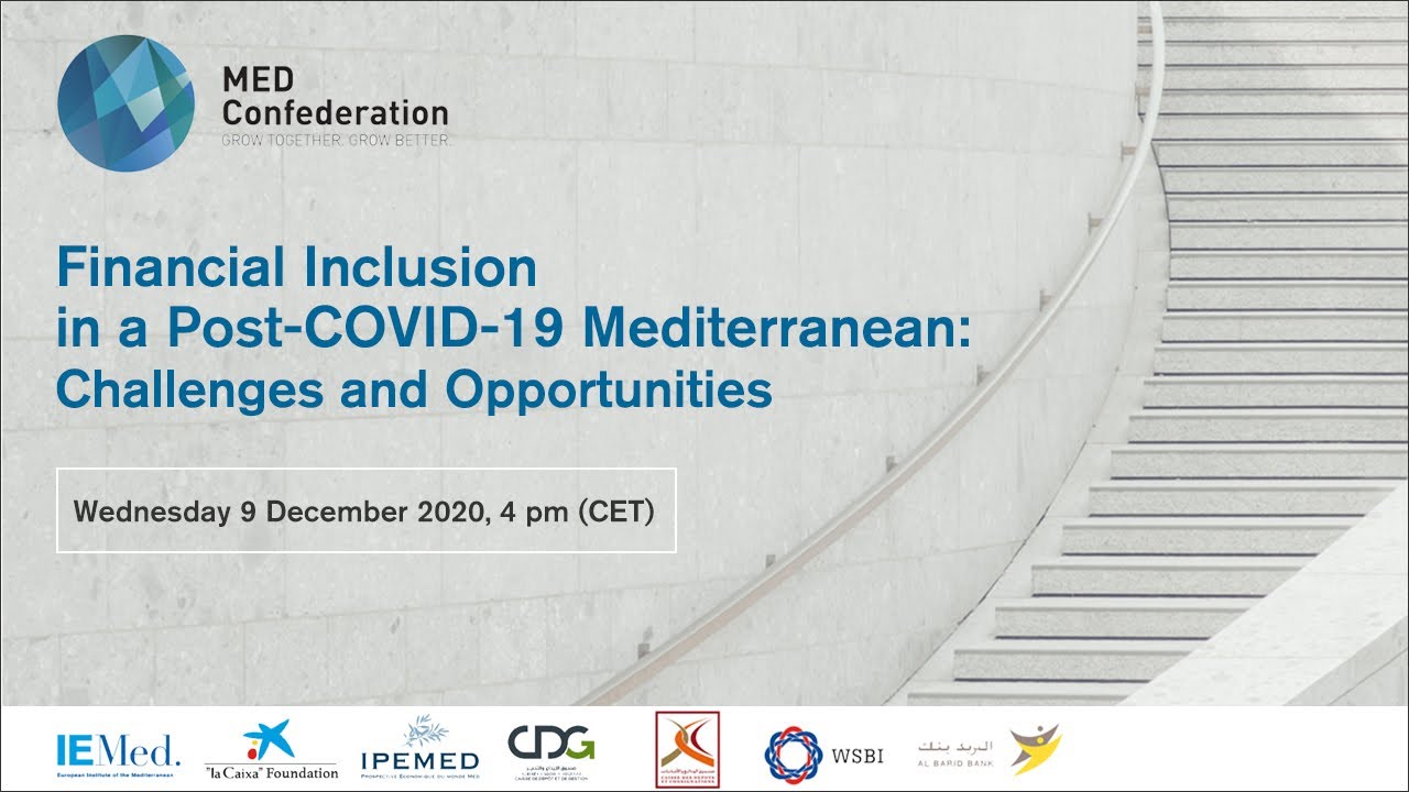 Financial Inclusion In A Post Covid 19 Mediterranean Challenges And Opportunities Youtube