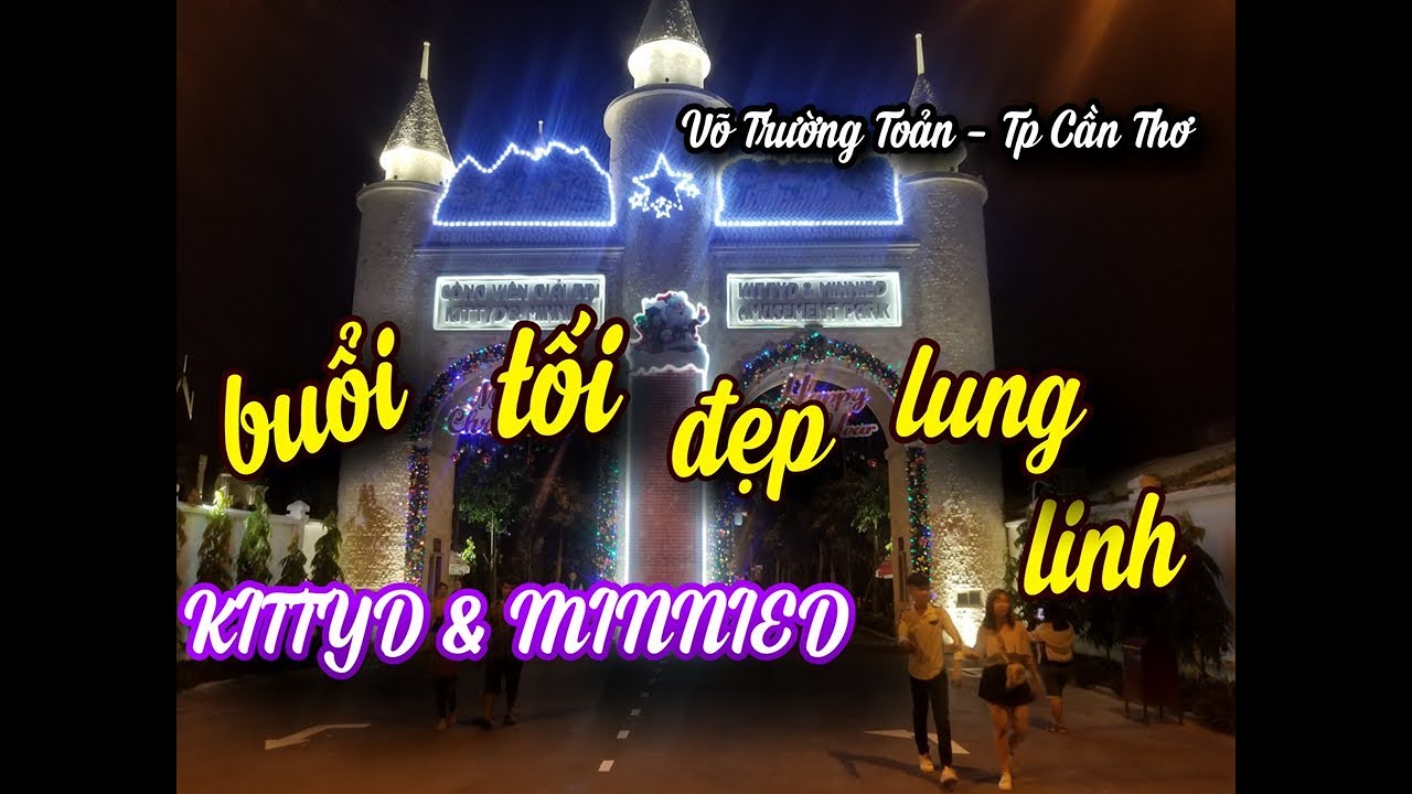 khu vui chơi võ trường toản 2022 Khu Vui Chơi Võ Trường Toản Vào Ban Đêm Có Gì Đẹp ? || KITTYD \u0026 MINNIED