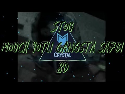 Stou X Zigui Mouch 9otli Gangsta Sa7bi 8D