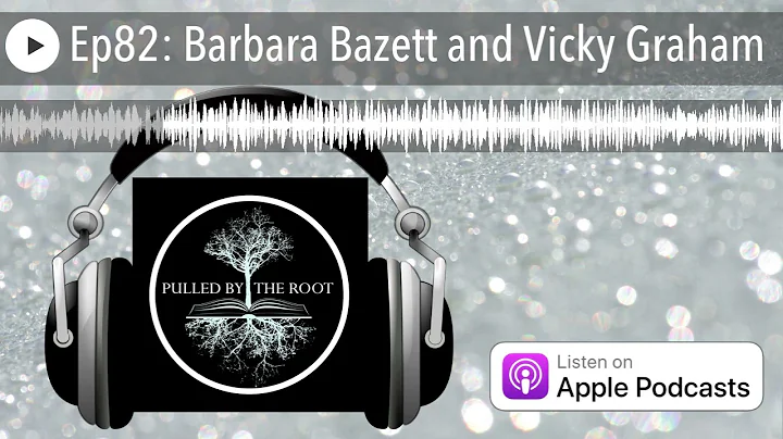Ep82: Barbara Bazett and Vicky Graham
