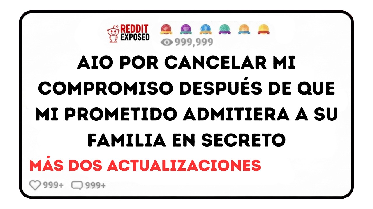 AIO Por Cancelar Mi Compromiso Después De Que Mi Prometido Admitiera a Su Familia En Secreto