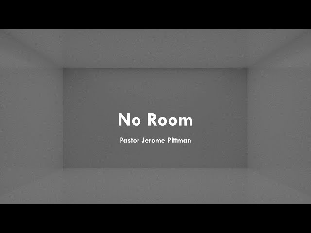 No Room · 211128 Sunday AM · Pastor Jerome Pittman