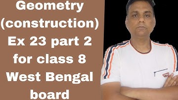 Geometry | ex-23 | part 2 | construction | West Bengal board | class 8 | by Narendra Pathak