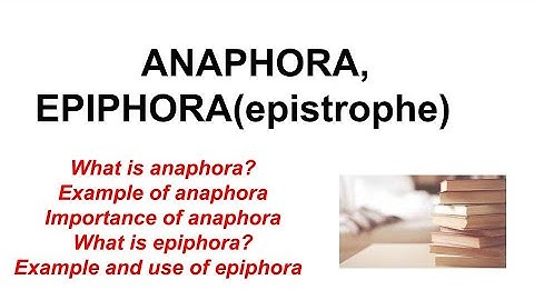 What is Anaphora? || What is Epiphora?