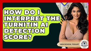 How Do I Interpret The Turnitin AI Detection Score? - High School Toolkit