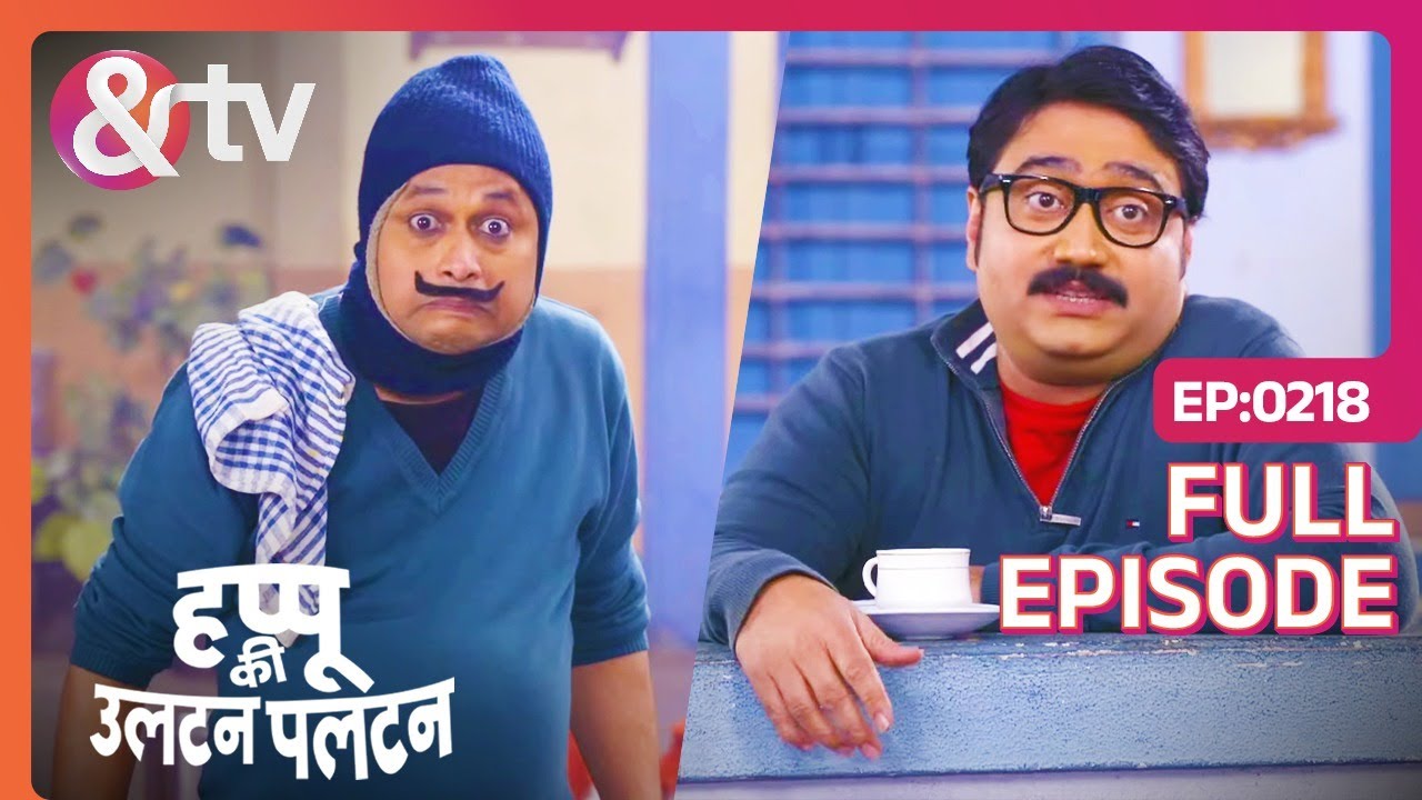 Happu Mission कैसे Complete होगा ? Happu Ki Ultan Paltan Full Ep 218 | 1 Jan 20 | Happu@andtvchannel