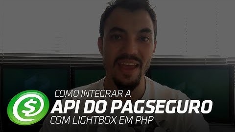 Como Integrar a API do Pagseguro com Lightbox em PHP