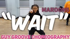 "Wait" | @GuyGroove Choreography | @maroon5