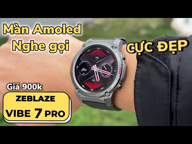 Siêu Phẩm Zeblaze Vibe 7 Pro : Chỉ 900k | SmartWatch Đáng Mua 2023 !