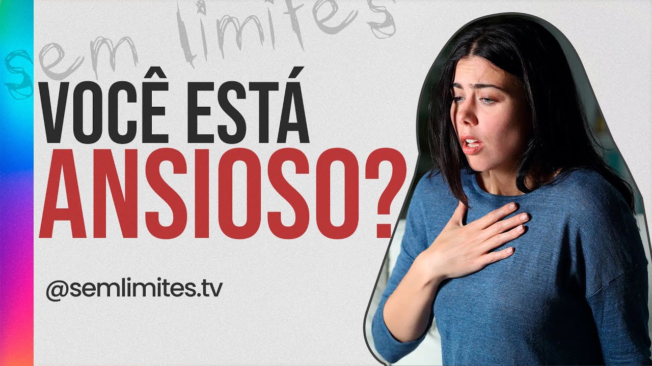 ANSIEDADE - PROGRAMA SEM LIMITES EP. 166