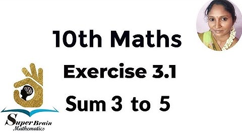10th maths Exercise 3.1 Sum 3 to 5 | Class 10 Maths Exercise 3.1 | Super Brain Mathematics