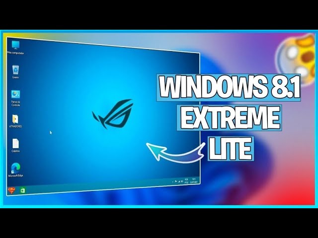 Windows 8.1 Extreme Lite Com Alto Desempenho 