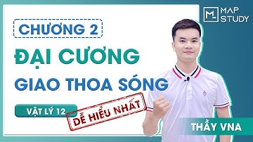 Vật lý 2k6 - Chương 2 - Sóng cơ - Bài 2: Đại cương Giao thoa sóng - thầy VNA