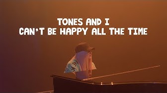 TONES AND I - CAN'T BE HAPPY ALL THE TIME (OFFICIAL VIDEO)