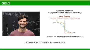 3 December 2019,  Special Guest Lecture: 0-1 Phase Transitions in High Dimensional Inference & L...