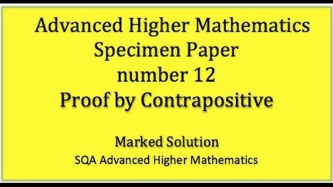 SQA AH Mathematics specimen paper No. 12 Proof by Contrapositive
