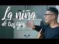 LA NIÑA DE TUS OJOS CANCIÓN DE DANIEL CALVETI GRANDES ÉXITOS DE ALABANZA Y ADORACIÓN LA NIÑA DE TUS OJOS CANCIÓN DE DANIEL CALVETI GRANDES ÉXITOS DE ALABANZA Y ADORACIÓN
