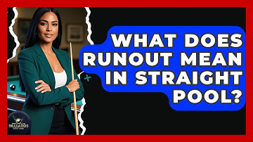 What Does Runout Mean In Straight Pool? - Billiards Hustlers