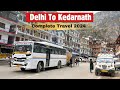 Delhi to kedarnath by bus 865  only   complete travel information 2024
