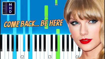 Taylor Swift - Come Back... Be Here - Piano Tutorial