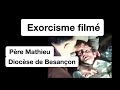 Exorcisme du pre mathieu  diocse de besanon