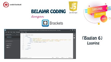 Belajar Coding Javascript dengan Brackets (Bagian 6 -- Looping) #tugas7 #sagusanov