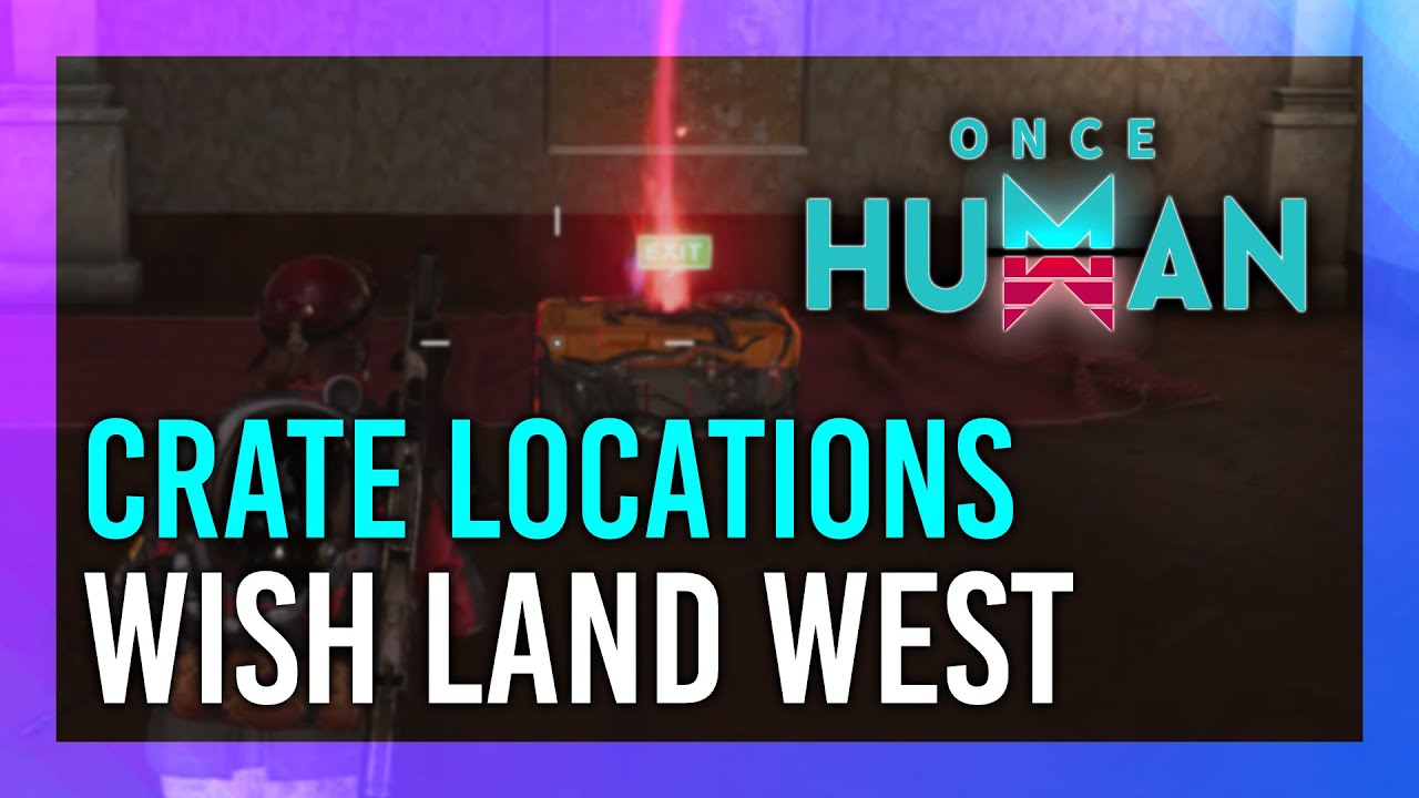 Wish Land West | Mystical Crate + Weapon & Armor Crate Location | Once Human thumbnail