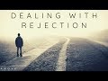 OVERCOMING REJECTION | God Will Never Leave You - Inspirational & Motivational Video