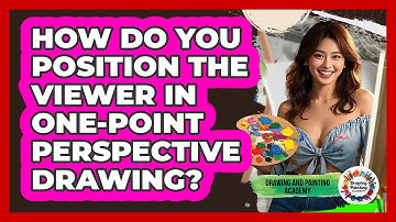 How Do You Position The Viewer In One-point Perspective Drawing? - Drawing and Painting Academy