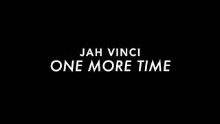 Jah Vinci - One More Time (Slowed)