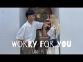 Fame worry for you ft taw