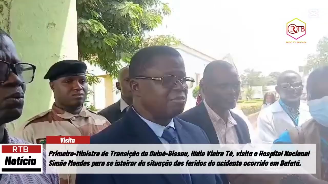 Guiné-Bissau PM de Transição visita Hospital Simão Mendes para avaliar estado dos feridos de Bafatá.