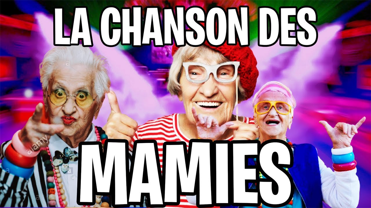 👵 LA CHANSON DES MAMIES 👵