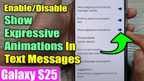 Galaxy S25/S25+/Ultra: How to Enable/Disable Show Expressive Animations In Text Messages