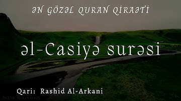 Casiyə surəsi - Rashid Al Arkani / سورة الجاثية - راشد الأركاني