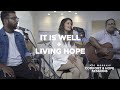 It is well  living hope  comfort  hope sessions  atg worship