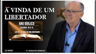 22 MAIO - A VINDA DE UM LIBERTADOR  / ANO BIBLICO / ESCOLA DE PROFETAS