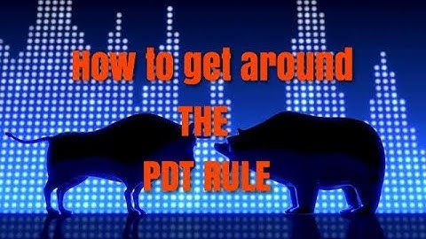 How to get around PDT Rule (Pattern Day Trader Rule)
