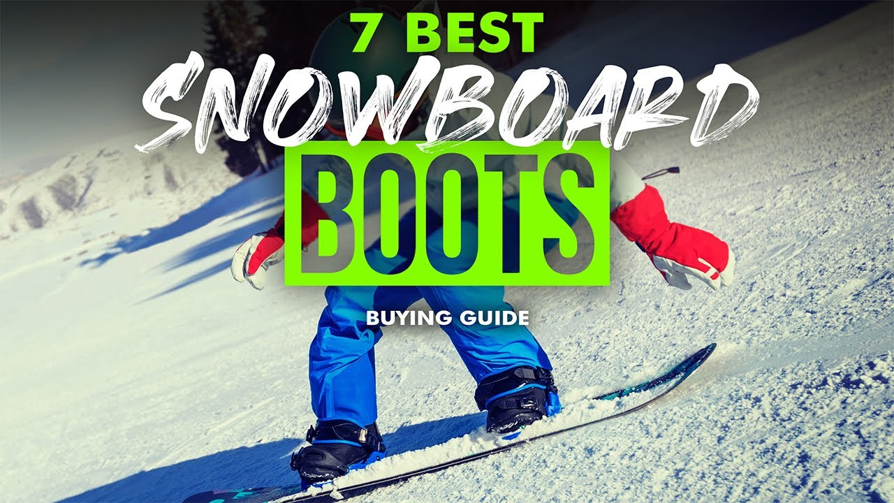 BEST SNOWBOARD BOOTS 7 Snowboard Boots (2023 Buying Guide)