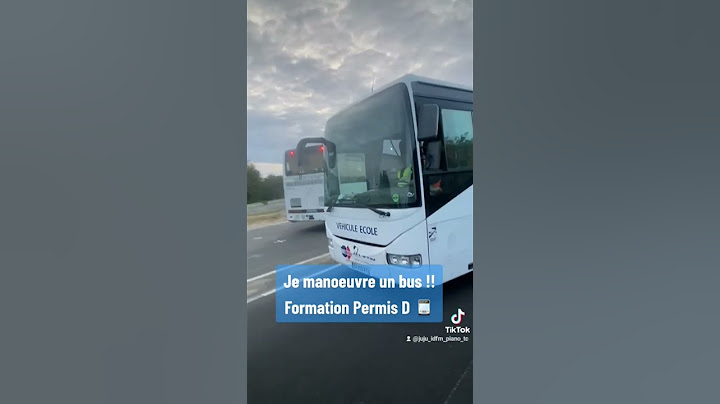 Je manoeuvre un bus !! Formation Permis D !