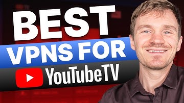 Best VPN for YouTube TV - Easy Fix to YouTube TV Location Restriction